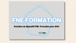 Evolutions du dispositif FNE - Formation pour 2021